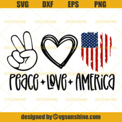 Peace Love America SVG, 4th Of July SVG, America SVG, Fourth Of July SVG, American Flag SVG