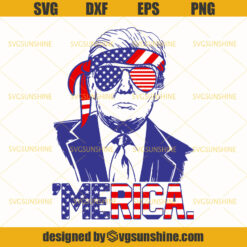 4th Of July Trump SVG, Donald Trump SVG, Merica SVG, American Flag SVG, Independence Day SVG