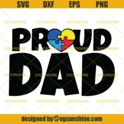 Autism Proud Dad SVG, Autism Awareness SVG, Dad SVG, Autism Dad SVG, Happy Fahers Day SVG