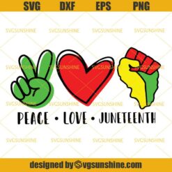 Peace Love Juneteenth SVG, Freedom Day SVG PNG DXF EPS