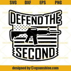 Defend The Second Amendment SVG, Guns SVG, 2nd Amendment SVG