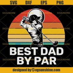 Best Dad By Par SVG, Golfing Dad SVG, Golf Lover SVG, Dad SVG, Father's Day SVG
