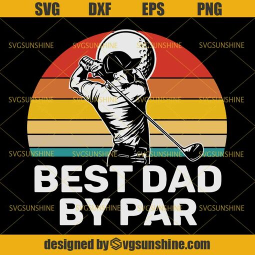 Best Dad By Par SVG, Golfing Dad SVG, Golf Lover SVG, Dad SVG, Father’s Day SVG