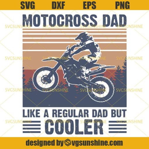 Motocross Dad Like A Regular Dad But Cooler SVG, Motocross SVG, Dad SVG, Happy Fathers Day SVG