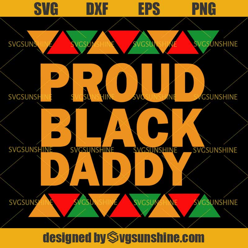 Download Proud Black Daddy SVG, Black Dad SVG, Black Father SVG ...
