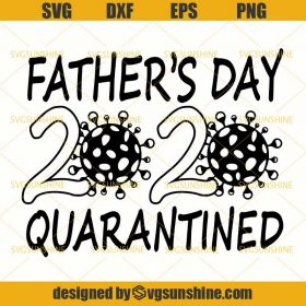 Download Father's Day 2020 Quarantined SVG, Fathers Day SVG, Quarantine SVG, Virus 2020 SVG - Svgsunshine