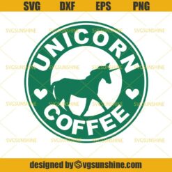 Unicorn Coffee SVG, Starbucks SVG, Coffee SVG, Unicorn SVG
