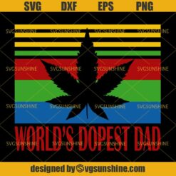 Worlds Dopest Dad SVG, Weed SVG, Cannabis SVG, Marijuana SVG, Dad SVG, Fathers Day SVG