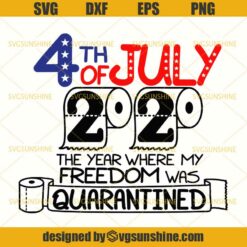 4th of July SVG, 2020 Toilet Paper SVG, My Freedom Was Quarantined SVG, USA 2020 Quarantine SVG, Fourth of July SVG, Independence Day SVG