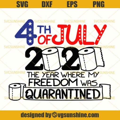 4th of July 2020 Quarantined SVG, My Freedom Was Quarantined SVG, USA 2020 Quarantine SVG, Fourth of July SVG, Independence Day SVG