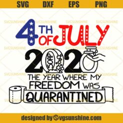 4th of July 2020 Wash Your Hands SVG, My Freedom Was Quarantined SVG, USA 2020 Quarantine SVG, Fourth of July SVG, Independence Day SVG