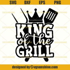 King of the Grill SVG, BBQ SVG, Grill Master SVG, Barbecue SVG, Grilling SVG