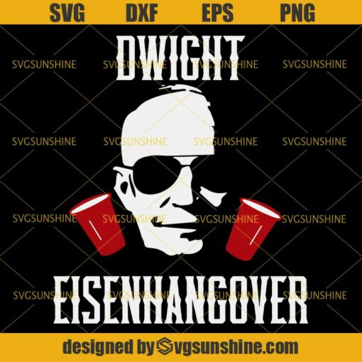 Dwight Eisen Hangover SVG, 4th Of July SVG, Fourth Of July SVG, President Patriotic SVG, Drinking SVG
