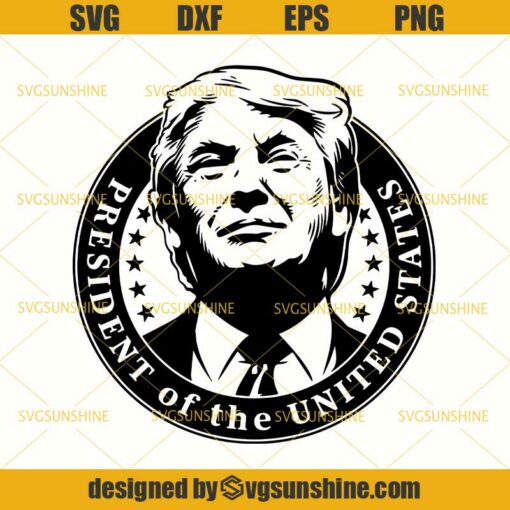 Donald Trump SVG, President of the United States SVG, Trump 2020 SVG, America SVG, 4th of July SVG, Fourth of July SVG