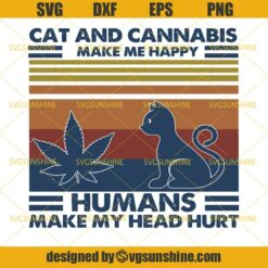 Cat And Cannabis Make Me Happy SVG, Cat SVG, Marijuana SVG, Cannabis SVG, Weed SVG