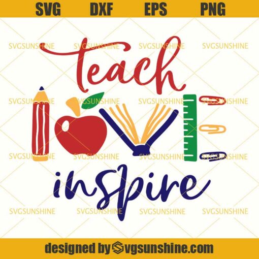 Teach Love Inspire multi color School Teacher SVG DXF EPS PNG