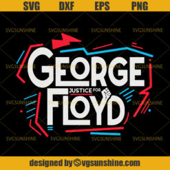 George Floyd SVG, I Can’t Breathe SVG, Black Lives Matter SVG, Justice For George Floyd SVG
