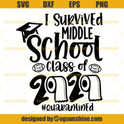 I Survived Middle School Class Of 2020 Toilet Paper Quarantined SVG, School Graduation SVG, Middle School SVG, Toilet Paper SVG, Teacher SVG