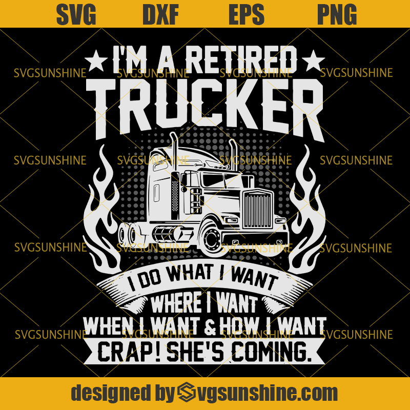 I'm A Retired Trucker Father's Day Retirement SVG, Trucker SVG, Dad SVG ...