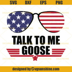 4th of July Talk To Me Goose Svg, America Sunglasses Svg, Talk To Me Goose Svg, Top Gun Svg, Fourth of July Svg, America Patriotic Svg