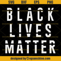 Black Lives Matter SVG DXF EPS PNG Digital Cut File