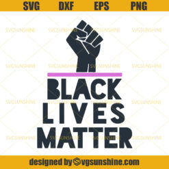 Black Lives Matter SVG , BLM SVG DXF EPS PNG Digital Cut File