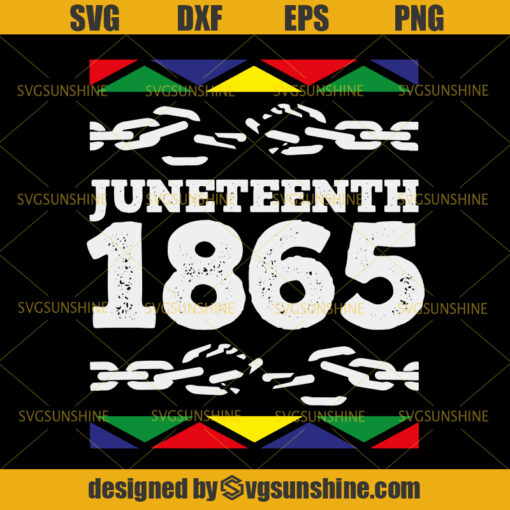 Juneteenth Free Ish Since 1865 SVG, Juneteenth SVG DXF EPS PNG