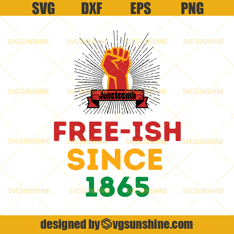 Download Juneteenth Free-ish Since 1865 SVG, Juneteenth ...