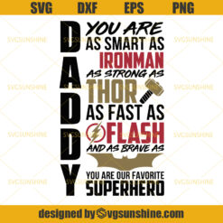 Daddy You Are Ironman Thor Flash Superhero SVG, Dad SVG, Daddy SVG, Happy Father's Day SVG
