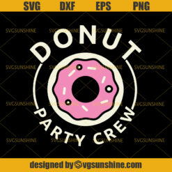 Donut Party Crew SVG, Birthday Party SVG, Donut SVG , Doughnut SVG , Cake SVG ,Candy SVG