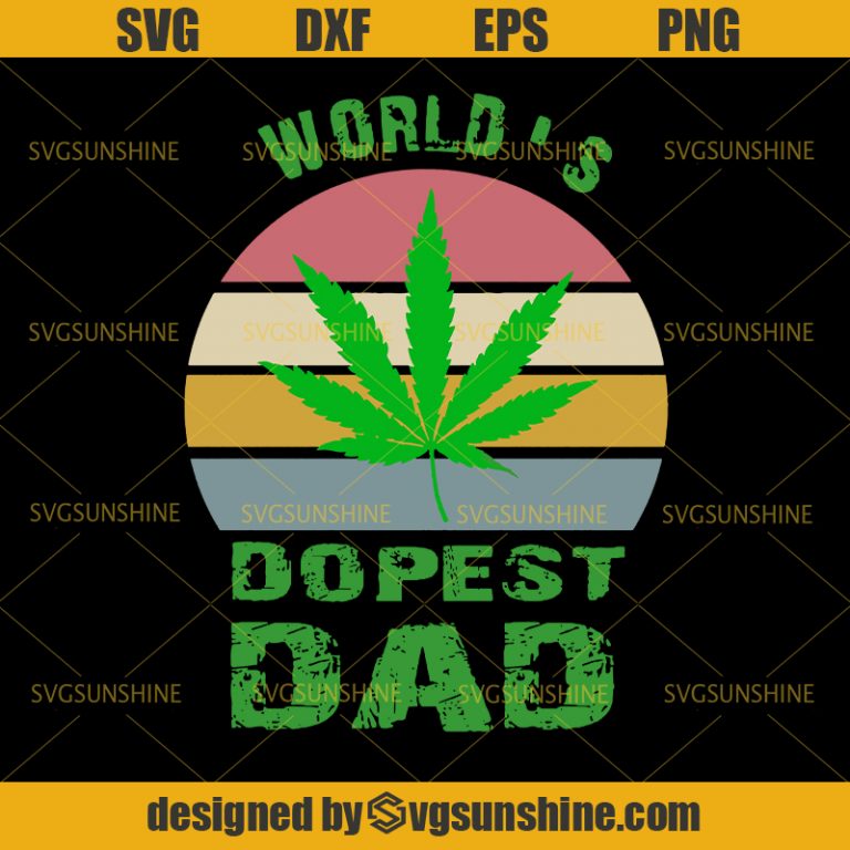 Download World's Dopest Dad SVG, Dad Smoke Weed SVG, Cannabis SVG, Marijuana SVG, Happy Fathers Day SVG ...