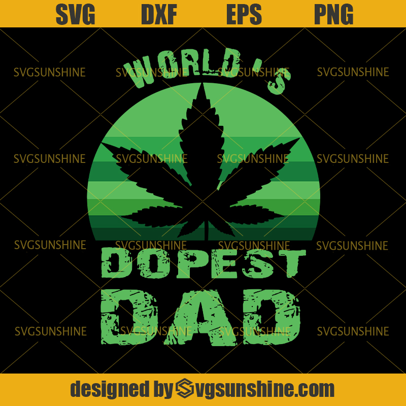 Download World's Dopest Dad SVG, Weed SVG, Cannabis SVG, Marijuana ...