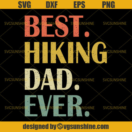 Best Hiking Dad Ever SVG, Dad SVG, Hiking SVG, Father SVG, Happy Fathers Day SVG