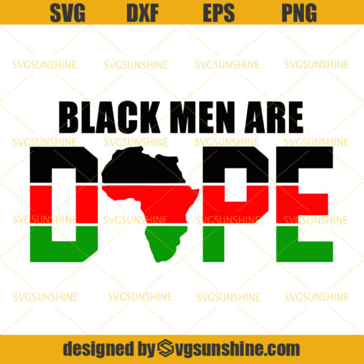 Black Men Are Dope SVG, Black History SVG, Black Men Are Kings SVG, Being Black Is Dope SVG
