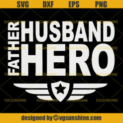 Husband Daddy Protector Hero SVG, Dad SVG, Daddy SVG, Husband SVG, Firefighter SVG, Fireman Dad SVG, Fathers Day SVG