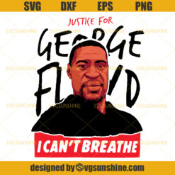 George Floyd SVG DXF EPS PNG, I Can’t Breathe SVG