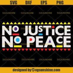 No Justice No Peace SVG, Black Lives Matter SVG