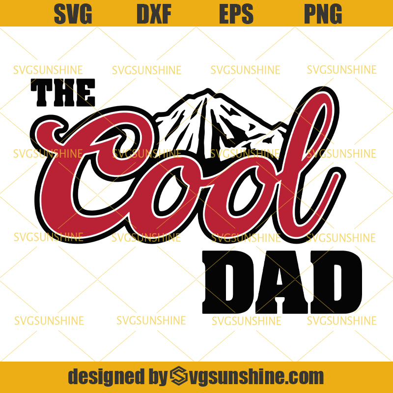 Download The Cool Dad SVG, Fathers Day SVG, Best Dad Ever SVG, Dad ...