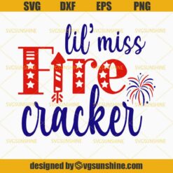 4th Of July SVG, Fireworks SVG, Little Miss Firecracker SVG, Fourth of July SVG, Independence Day SVG