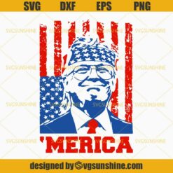 4th Of July Trump Merica SVG, Donald Trump SVG, Merica SVG, American Flag SVG, Independence Day SVG
