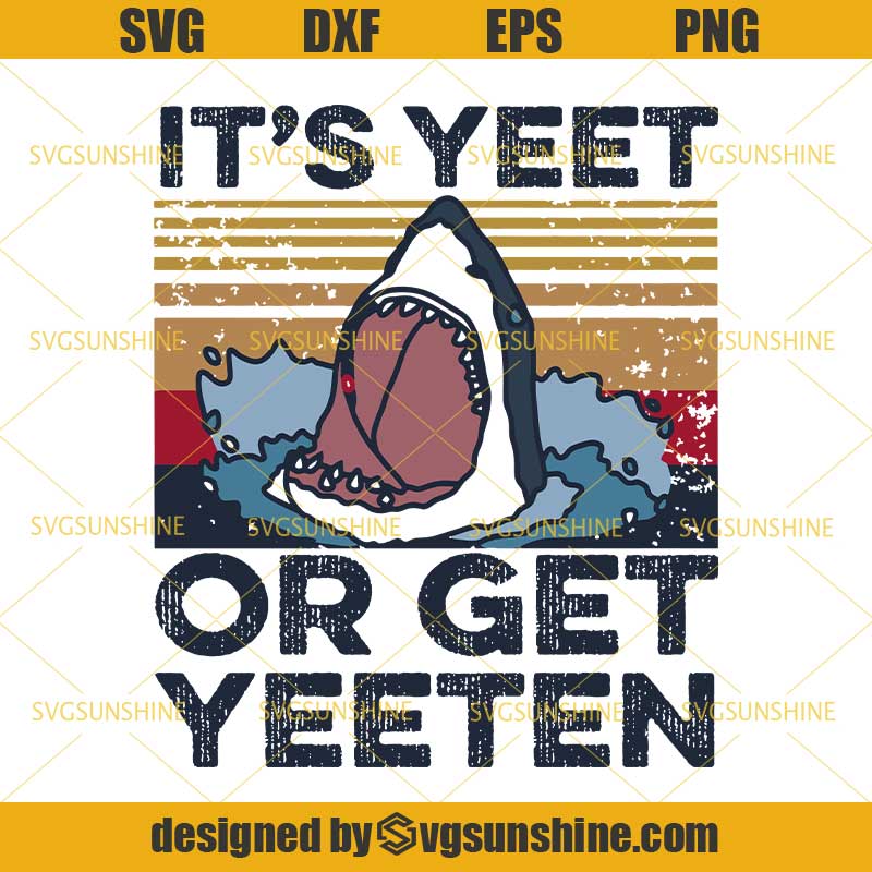 Download It's Yeet Or Get Yeeten SVG, Shark Attack SVG, Summertime ...