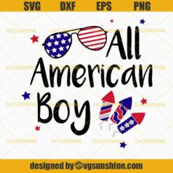 4th Of July SVG, All American Boy SVG, Fireworks SVG, Fourth Of July SVG, Independence Day SVG
