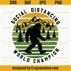 Social Distancing World Champion SVG , Bigfoot SVG, Social Distancing SVG