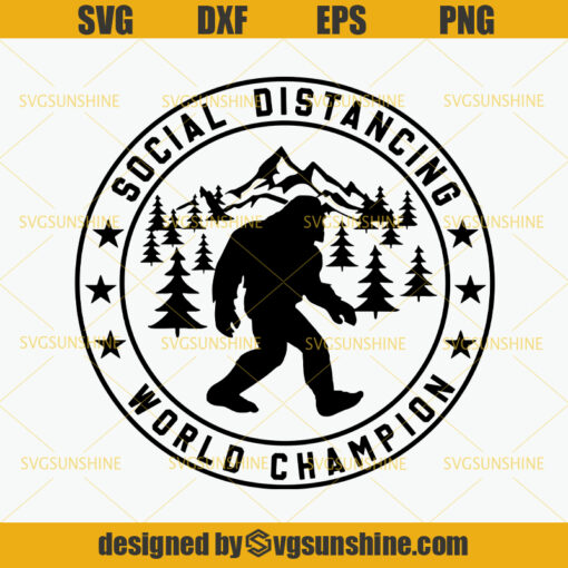 Social Distancing World Champion SVG, Bigfoot SVG, Quarantine SVG, Stay Safe SVG