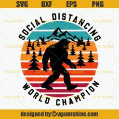 Social Distancing World Champion SVG, Bigfoot SVG, Quarantine SVG, Social Distancing Bigfoot Retro Vintage SVG