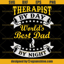 Therapist By Day Worlds Best Dad By Night SVG, Therapist SVG, Dad SVG, Happy Fathers Day SVG
