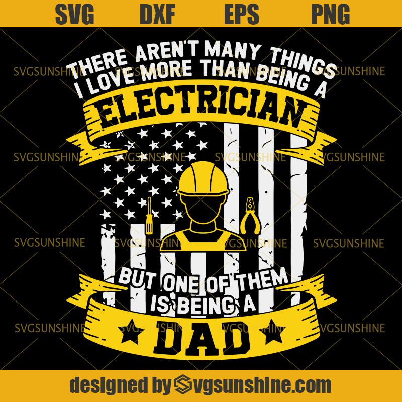 Download Electrician Dad Fathers Day 4th of July SVG, Happy Fathers ...
