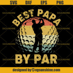 Best Papa By Par SVG, Golf Lover Dad SVG, Papa SVG, Father's Day SVG