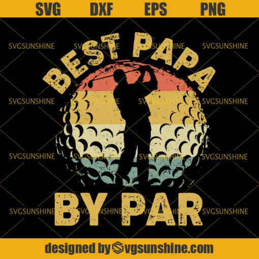 Best Papa By Par SVG, Golf Lover Dad SVG, Papa SVG, Father’s Day SVG