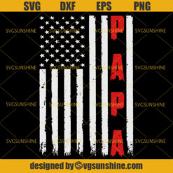 Papa American Flag SVG, Father's Day SVG, Papa SVG, Patriotic SVG, Fourth of July SVG